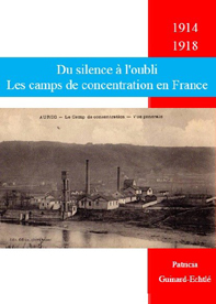 Du silence à l'oubli, les camps de concentration en France pendant la Première Guerre Mondiale